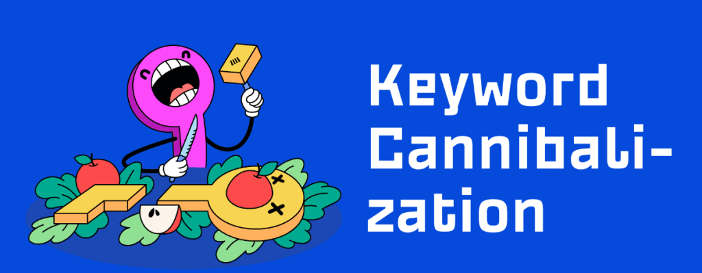 What Is Keyword Cannibalization